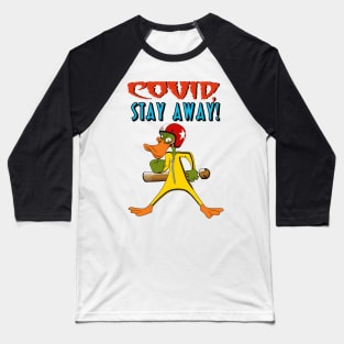 COVID, STAY AWAY! Baseball T-Shirt